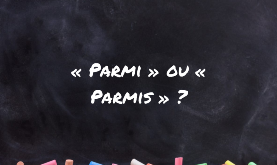 Orthographe : « parmi » ou « parmis » ? Comment écrire correctement et éviter cette erreur courante